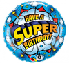 Balon folija - "Have A Super Birthday",  45cm